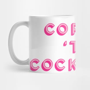 Coffee ‘Til Cocktails Cheeky Fun Party Girl Mug